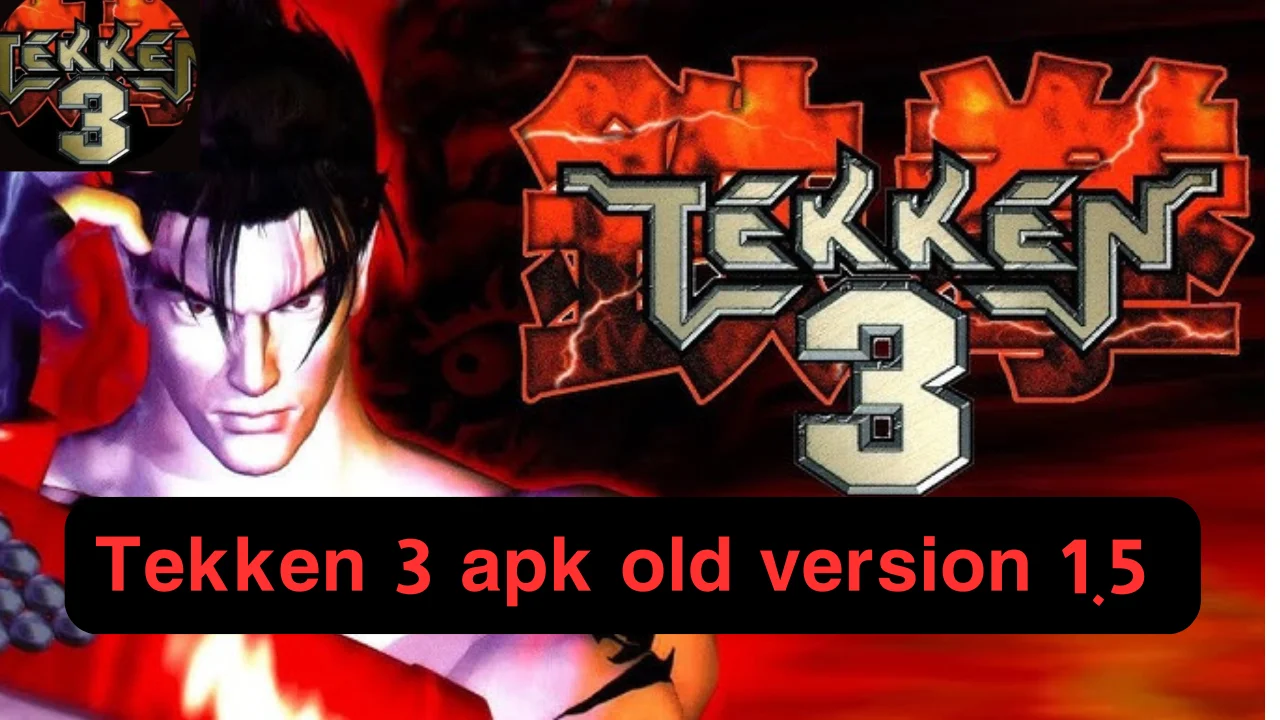 Tekken 3 apk old version 1.5 